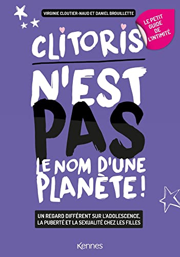 Clitoris n'est pas le nom d'une planète ! : un regard différent sur l'adolescence, la puberté et la 