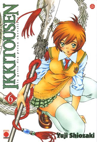 Ikkitousen : la geste des preux chevaliers. Vol. 6
