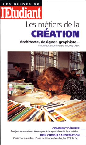 Les métiers de la création : architecte, designer, graphiste...
