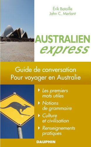 Australien express : pour voyager en Australie : guide de conversation, les premiers mots utiles, re