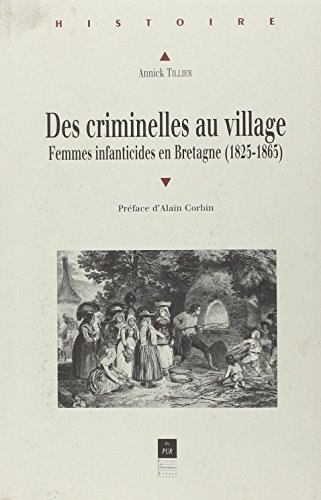 Des criminelles au village : femmes infanticides en Bretagne, 1825-1865