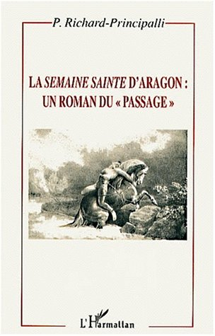La Semaine sainte d'Aragon : un roman du passage