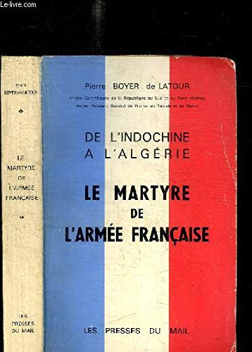 de l'indochine a l'algérie. le martyre de l'armée française.