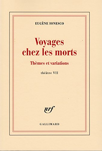 voyages chez les morts : thèmes et variations, théâtre vii