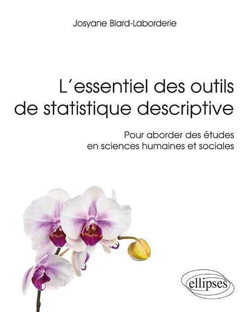 L'essentiel des outils de statistique descriptive pour aborder des études en sciences humaines et so