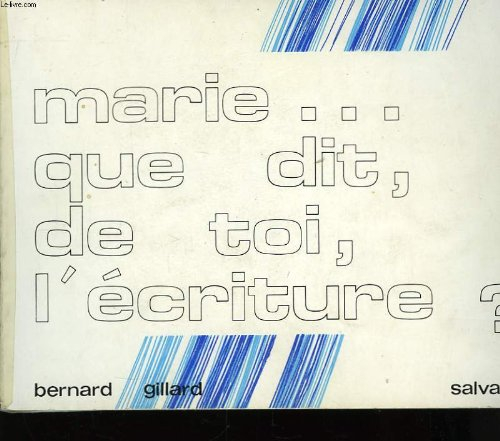 Marie, que dit, de toi, l'Ecriture ?