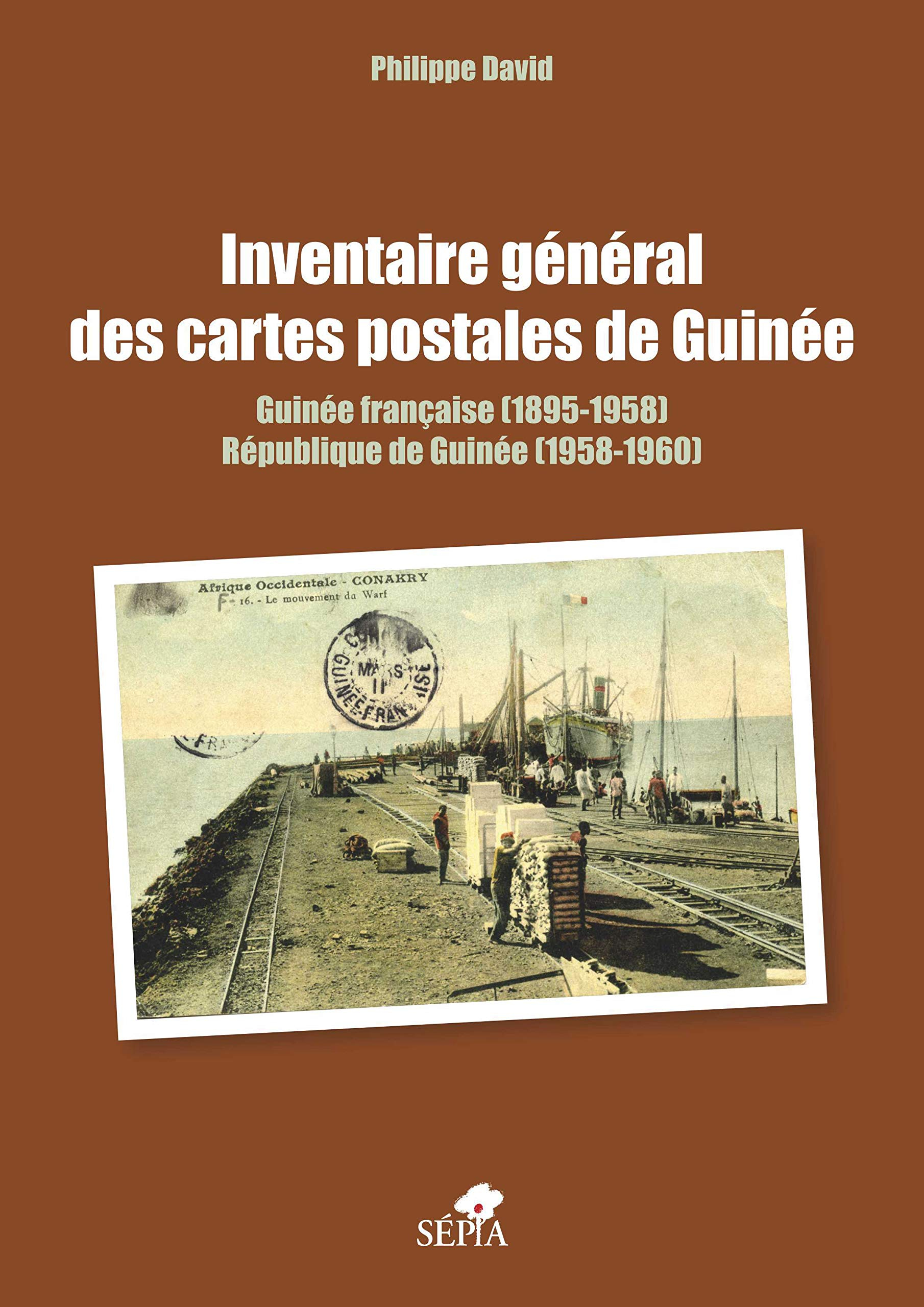 Inventaire général des cartes postales de Guinée : Guinée française (1895-1958), République de Guiné