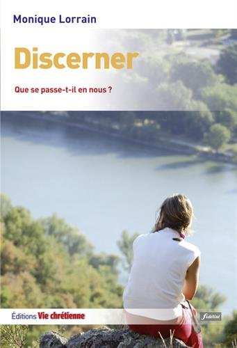 discerner : que se passe-t-il en nous ?