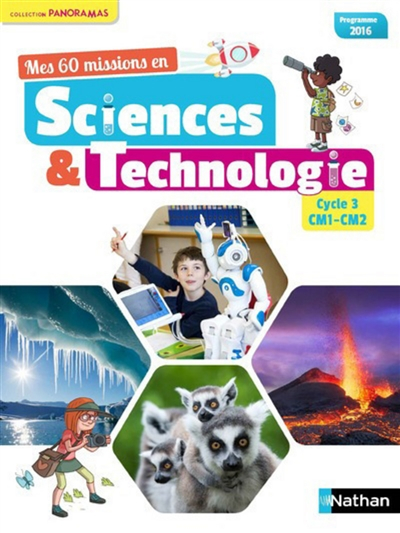 Mes 60 missions en sciences & technologie, cycle 3, CM1-CM2 : programme 2016