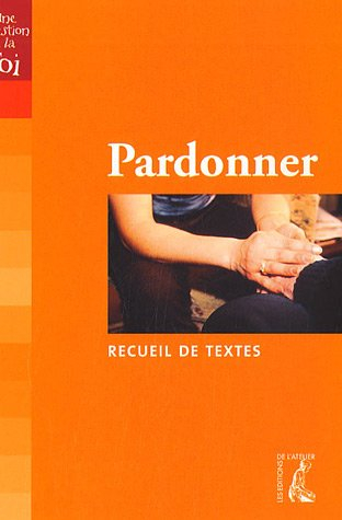 Pardonner : recueil de textes