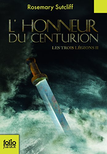 Les trois légions. Vol. 2. L'honneur du centurion