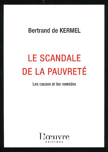 Le scandale de la pauvreté : les causes et les remèdes