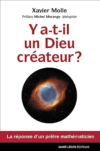Y a-t-il un Dieu créateur ? : la réponse d'un prêtre mathématicien