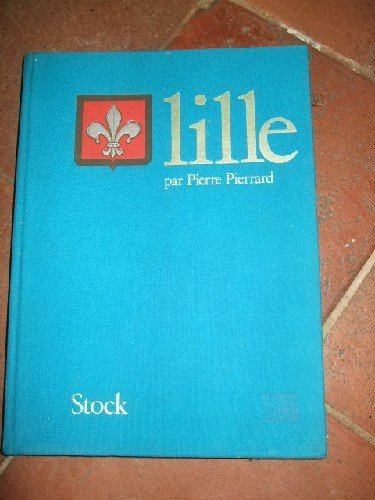 lille - dix siecles d'histoire -