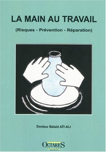 La main au travail (risques-prévention-réparation)