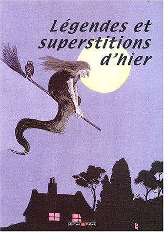Légendes et superstitions d'hier