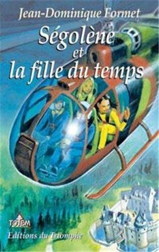 Ségolène. Vol. 5. Ségolène et la fille du temps