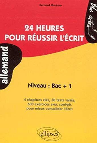 Allemand, 24 heures pour réussir l'écrit : niveau Bac + 1