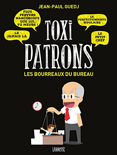 Toxi patrons : les bourreaux du bureau