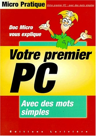 Votre premier PC : avec des mots simples