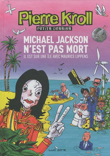 Petits dessins. Michael Jackson n'est pas mort, il est sur une île avec Maurice Lippens