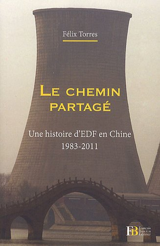 Le chemin partagé : une histoire d'EDF en Chine, 1983-2011
