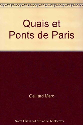 Quais et ponts de Paris : guide historique