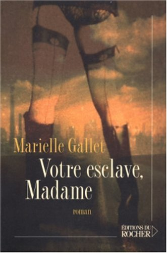 Votre esclave, madame...