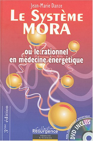 Le système Mora ou Le rationnel en médecine énergétique