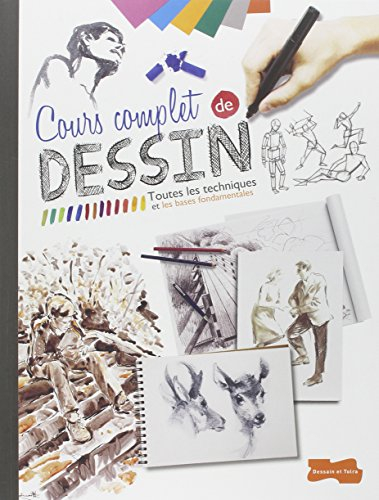 Cours complet de dessin : toutes les techniques et les bases fondamentales