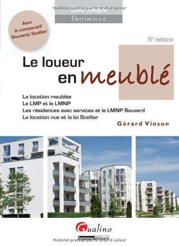 Le loueur en meublé : la location meublée, le LMP et le LMNP, les résidences avec services et le LMN