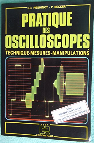 Pratique des oscilloscopes : techniques, mesures, manipulations