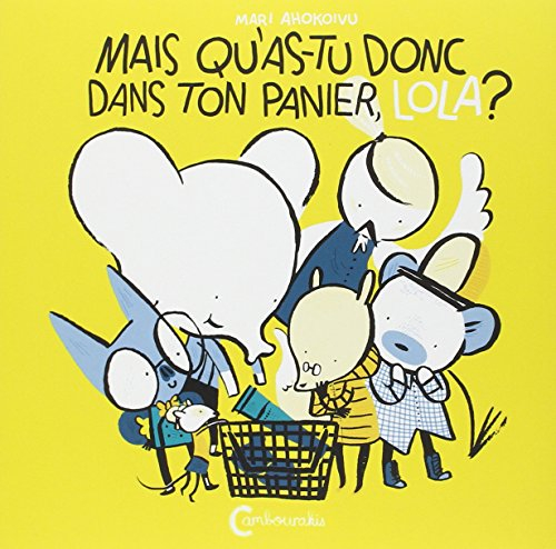 Lola Olifante. Vol. 2. Mais qu'as-tu donc dans ton panier, Lola ?
