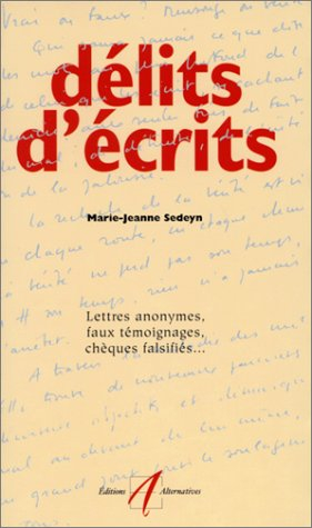 Délits d'écrits : lettres anonymes, faux témoignages, chèques falsifiés...