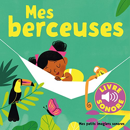 Mes berceuses : 6 berceuses à écouter, 6 images à regarder