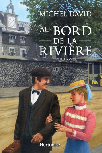 Au bord de la rivière. Vol. 3. Xavier