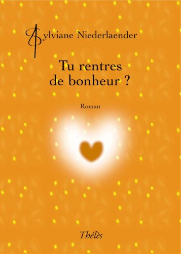 tu rentre de bonheur ?