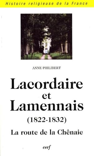 Lacordaire et Lamennais : la route de la Chênaie (1822-1832)