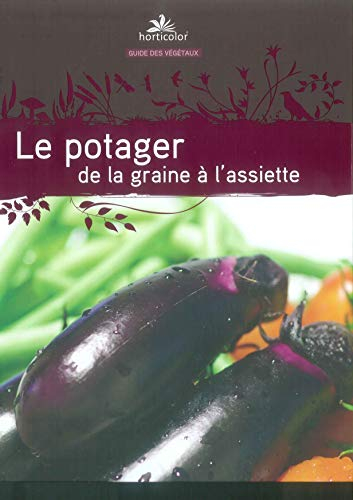 Le potager, de la graine à l'assiette