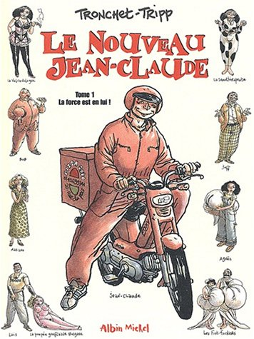Le nouveau Jean-Claude. Vol. 1. La force est en lui !