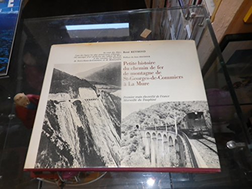 petite histoire du chemin de fer de montagne de saint-georges-de-commiers à la mure, isère : premier