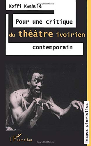 Pour une critique du théâtre ivoirien contemporain