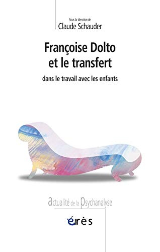 Françoise Dolto et le transfert dans le travail avec les enfants