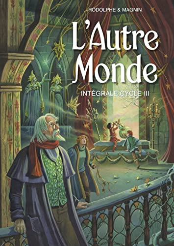 L'autre monde : l'intégrale. Cycle 3
