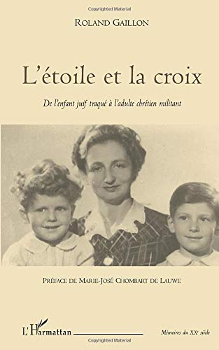 L'étoile et la croix : de l'enfant juif traqué à l'adulte militant