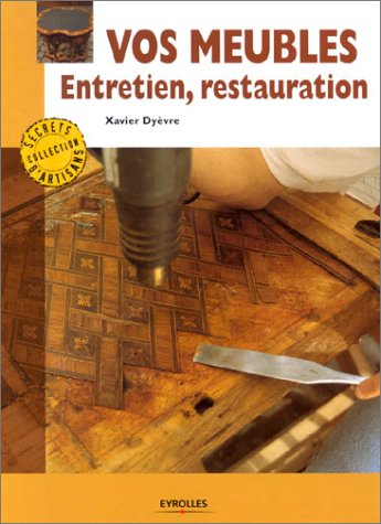 Vos meubles : entretien et restauration