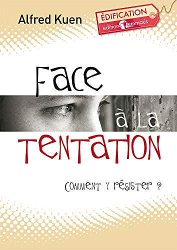 Face à la tentation : comment y résister ?