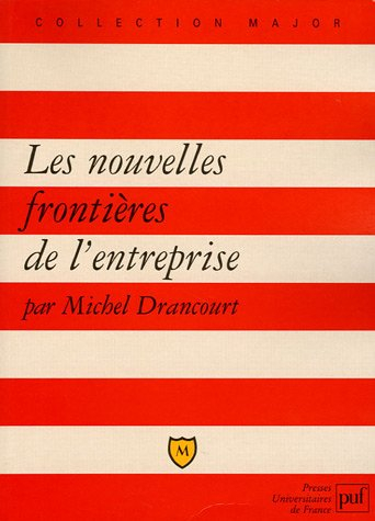 Les nouvelles frontières de l'entreprise : entreprise, territoire et mondialisation
