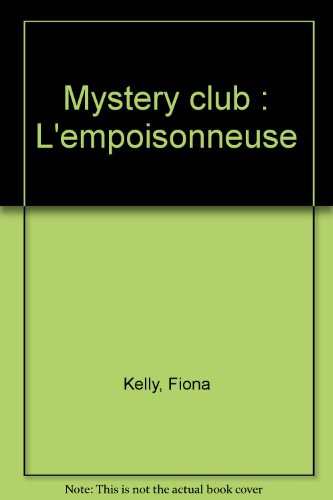 Mystery club. Vol. 15. L'empoisonneuse