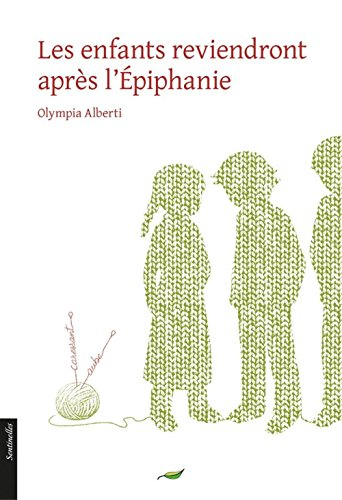 Les enfants reviendront après l'Epiphanie : ou Le petit cahier de Sara Banzet